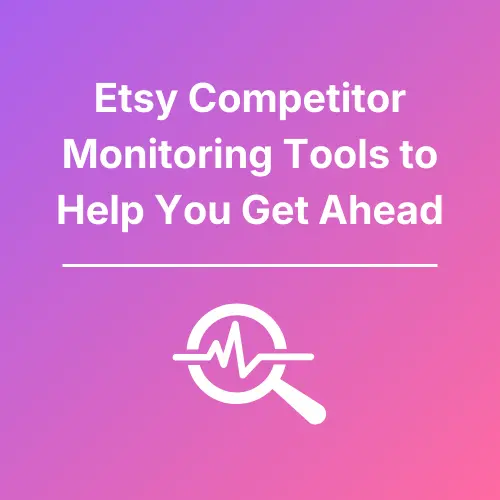 Etsy Competitor Monitoring Tool - Featured