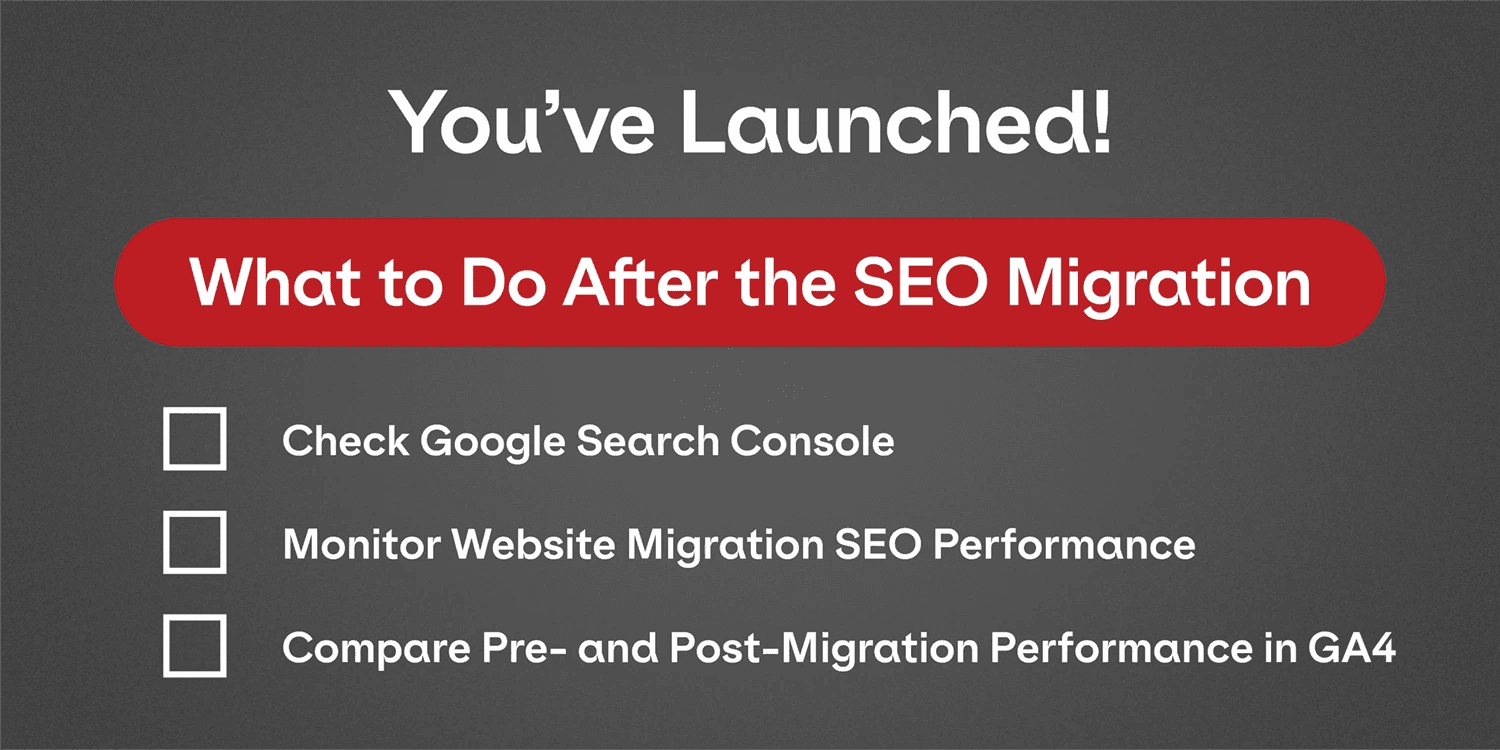 A graphic listing the steps to take after an SEO migration launch.
