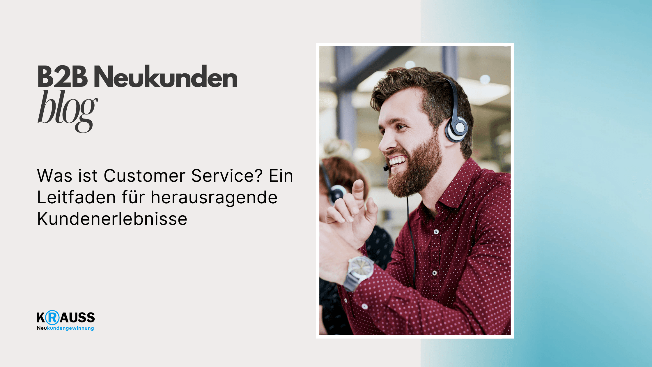 Was ist Customer Service? Ein Leitfaden für herausragende Kundenerlebnisse