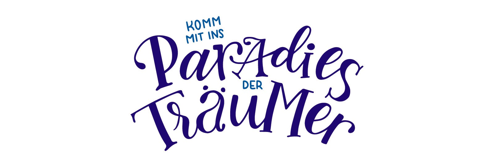 Handgestaltetes Lettering des Titels „Komm mit ins Paradies der Träumer“ auf weißem Hintergrund.