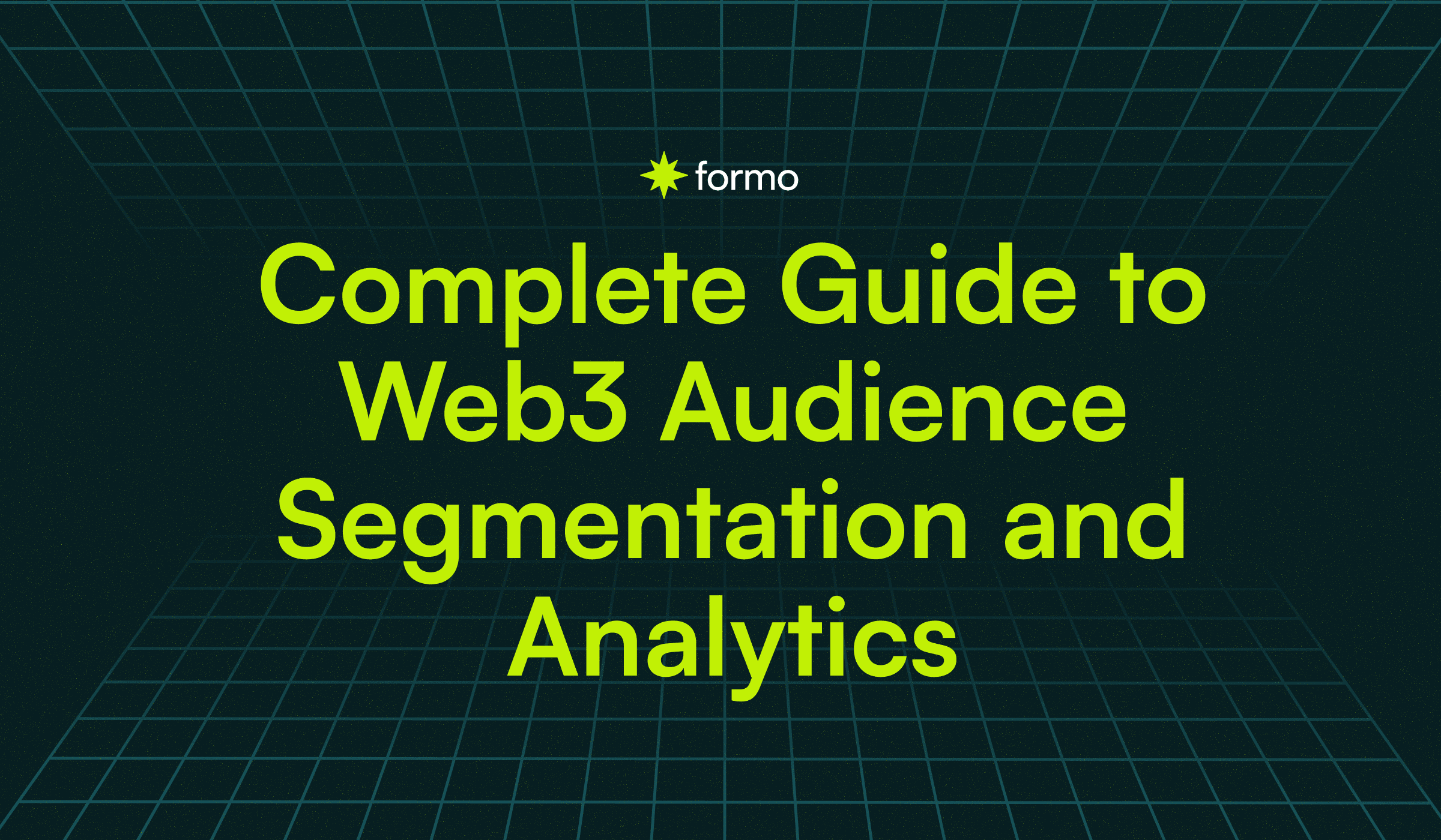 Complete Guide to Web3 Audience Segmentation and Analytics