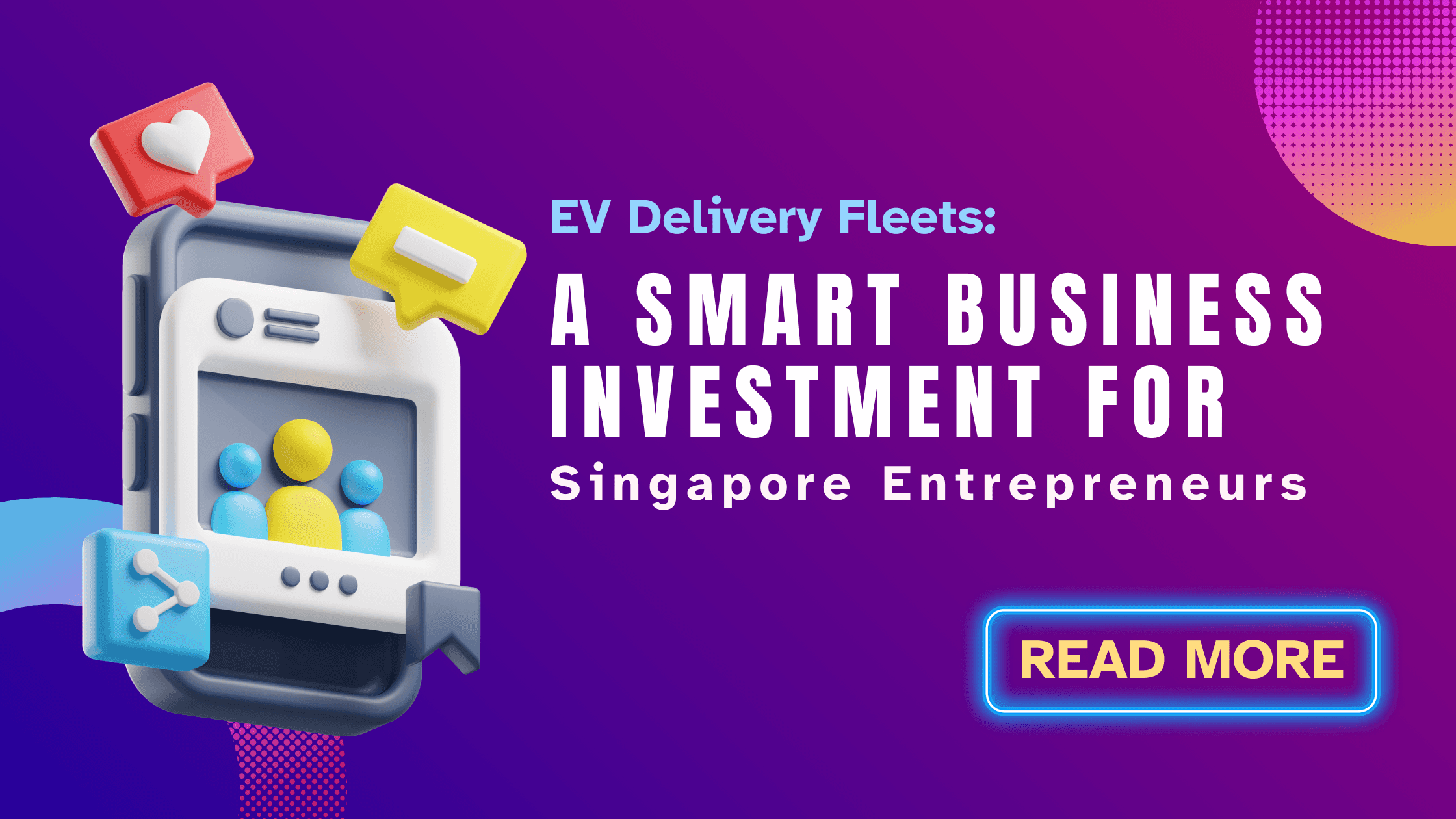 EV Delivery Fleets: A Smart Business Investment for Singapore Entrepreneurs