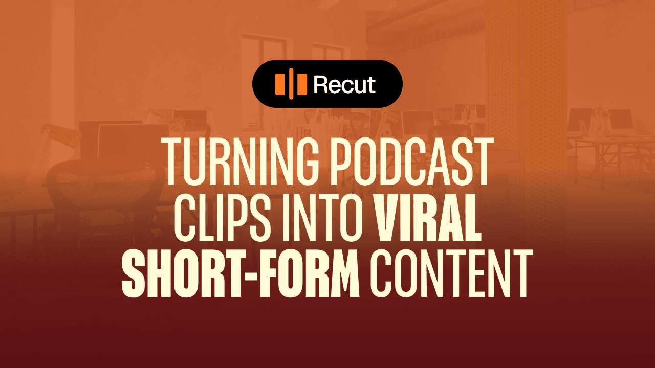 Turning Podcast Clips into Viral Short-Form Content