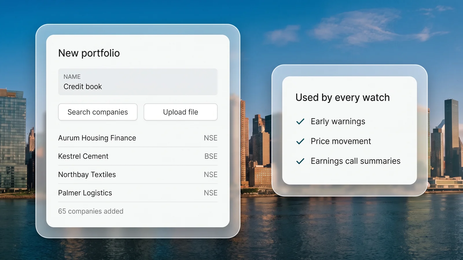 A portfolio built by searching for companies or uploading a file, one list that every watch reuses