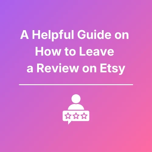 How To Leave A Review On Etsy - Featured