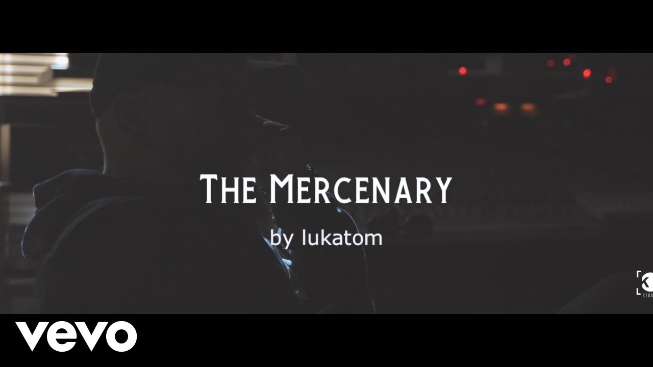 lukatom - The Mercenary (Official Music Video)