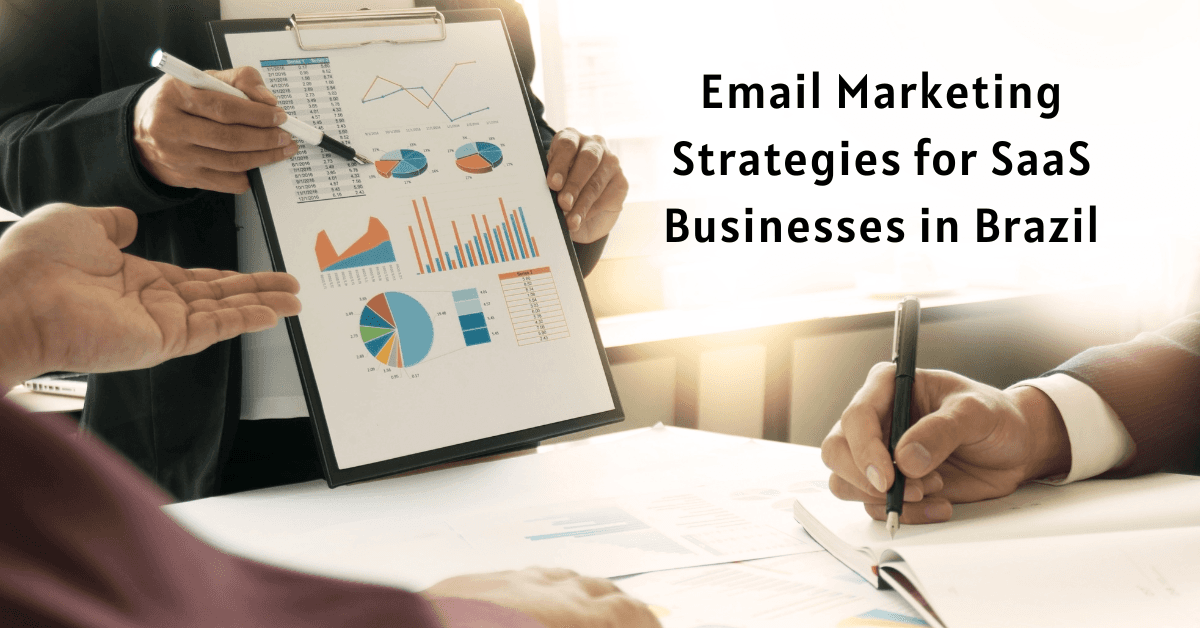Best Email Marketing Strategies for SaaS Businesses in Brazil