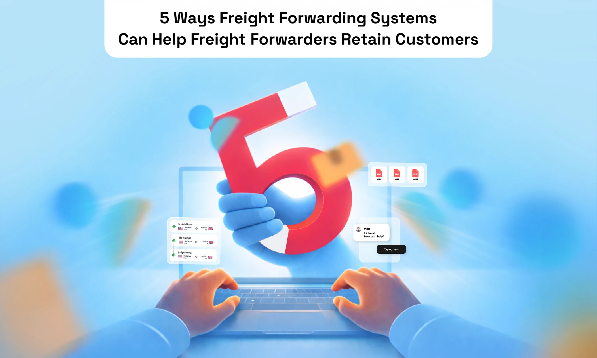 5 Ways Freight Forwarding Systems Can Help Freight Forwarders Retain Customers