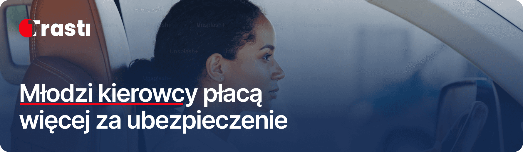 Dlaczego młodzi kierowcy płacą więcej za ubezpieczenie?