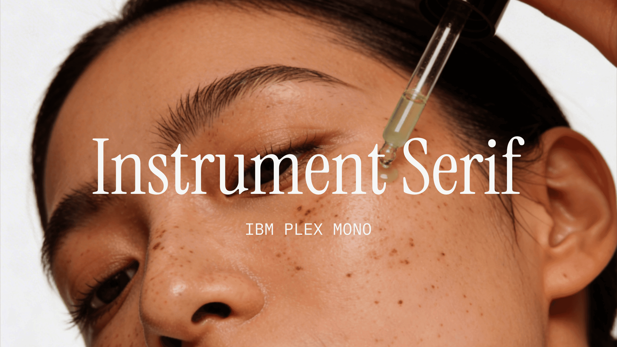 The Instrument Serif and IBM Plex Mono typefaces.