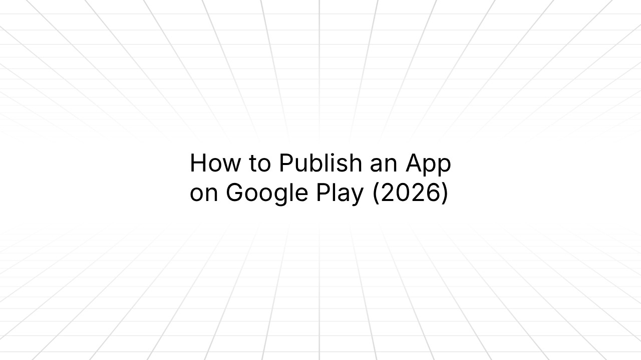 Centered black text reading ‘How to Publish an App on Google Play (2026)’ on a light gray background with a subtle perspective grid pattern extending into the distance.