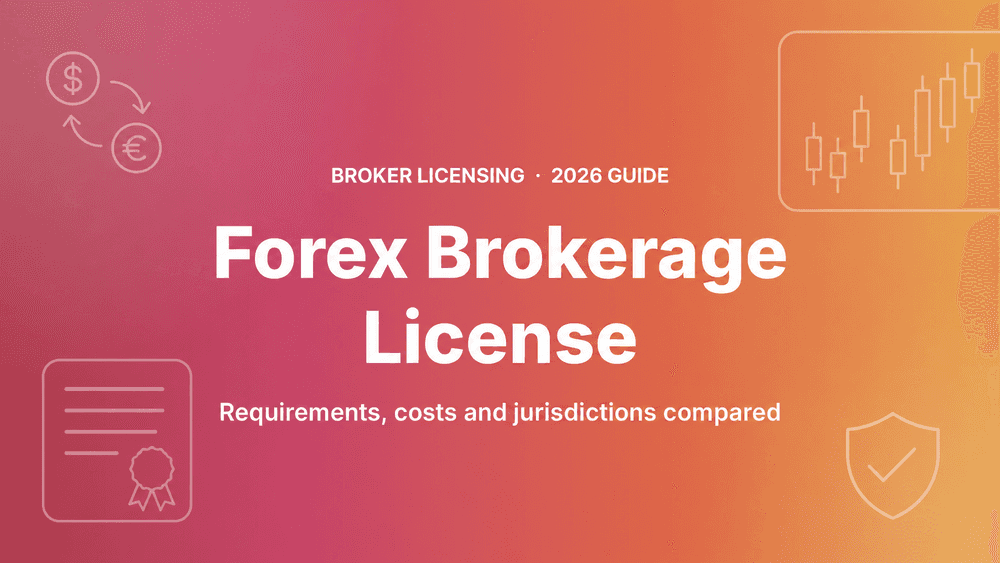 Forex Brokerage License: Requirements & Costs 2026