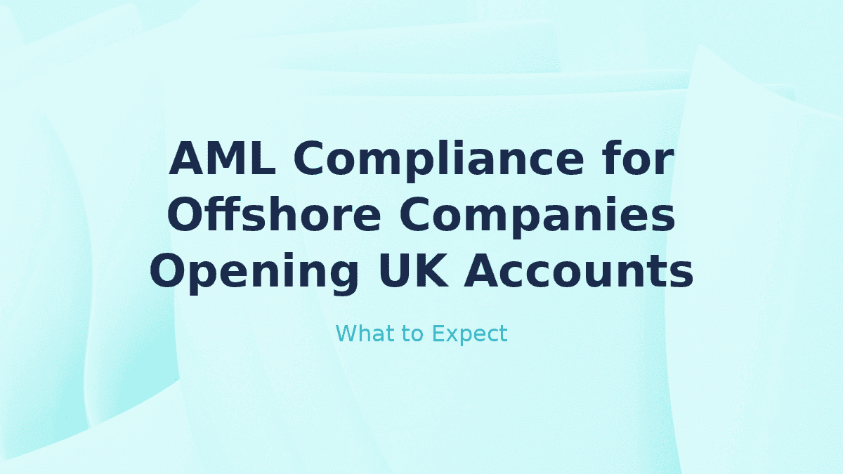 AML Compliance: Offshore Company UK Business Account