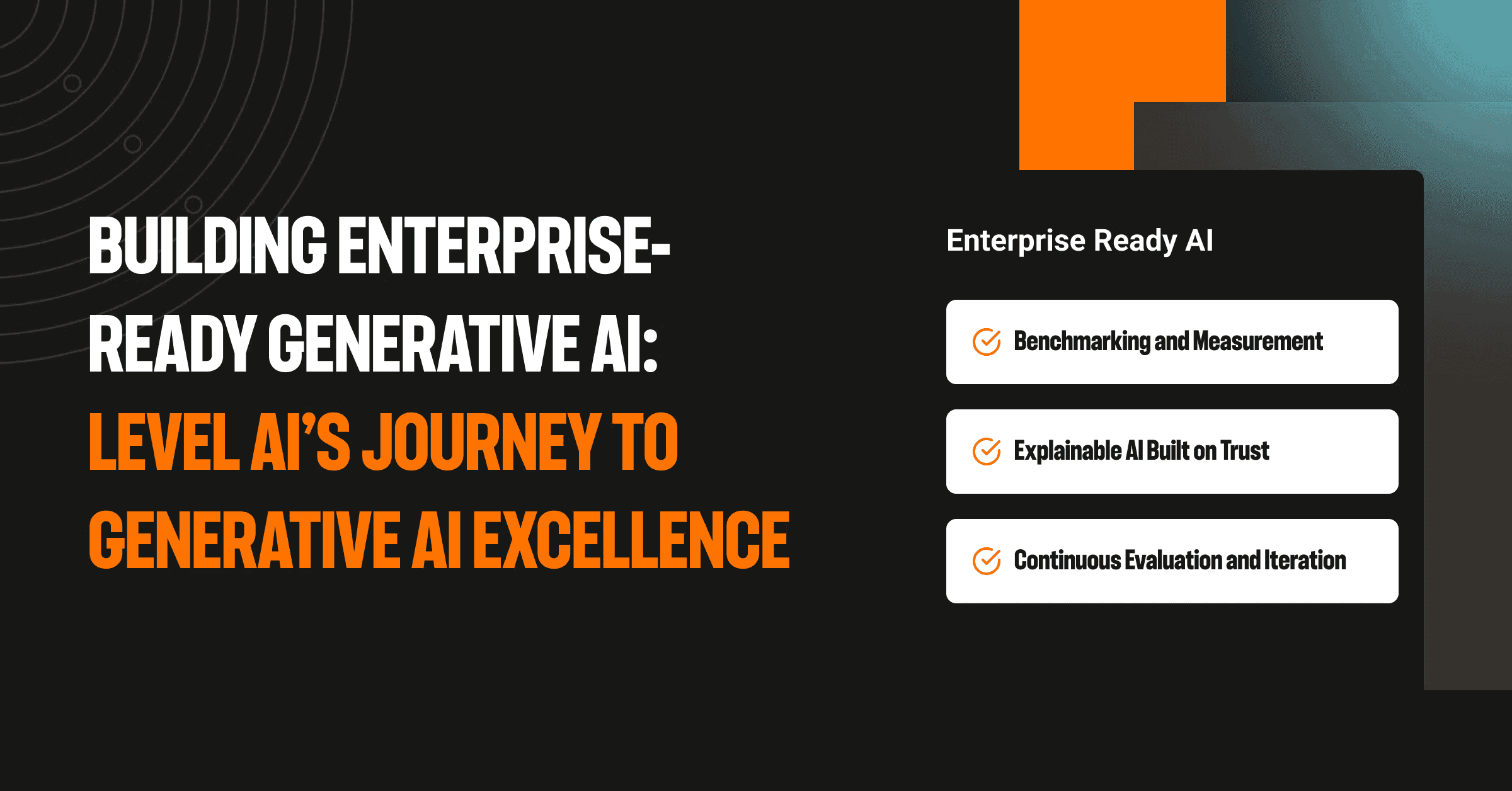 Building enterprise-ready generative AI: Level AI’s journey in generative AI excellence