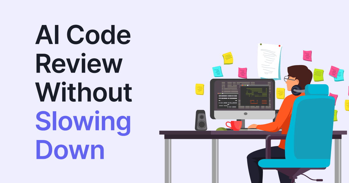How to Roll Out AI Code Review Without Slowing Developers Down