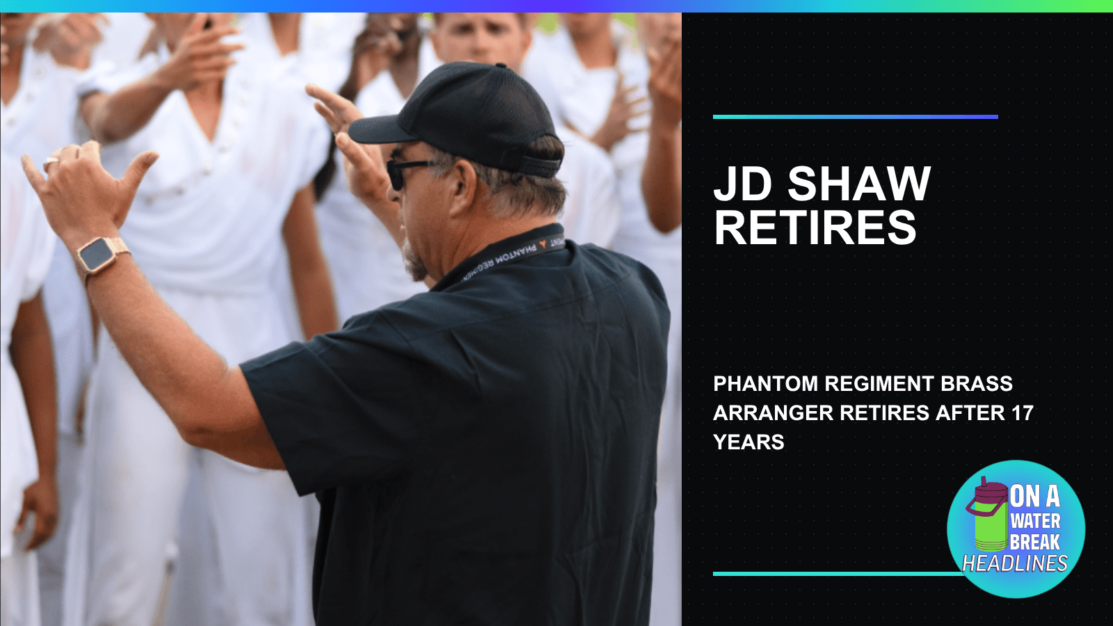 JD Shaw featured in OAWB coverage of his retirement after 17 years as Phantom Regiment brass arranger
