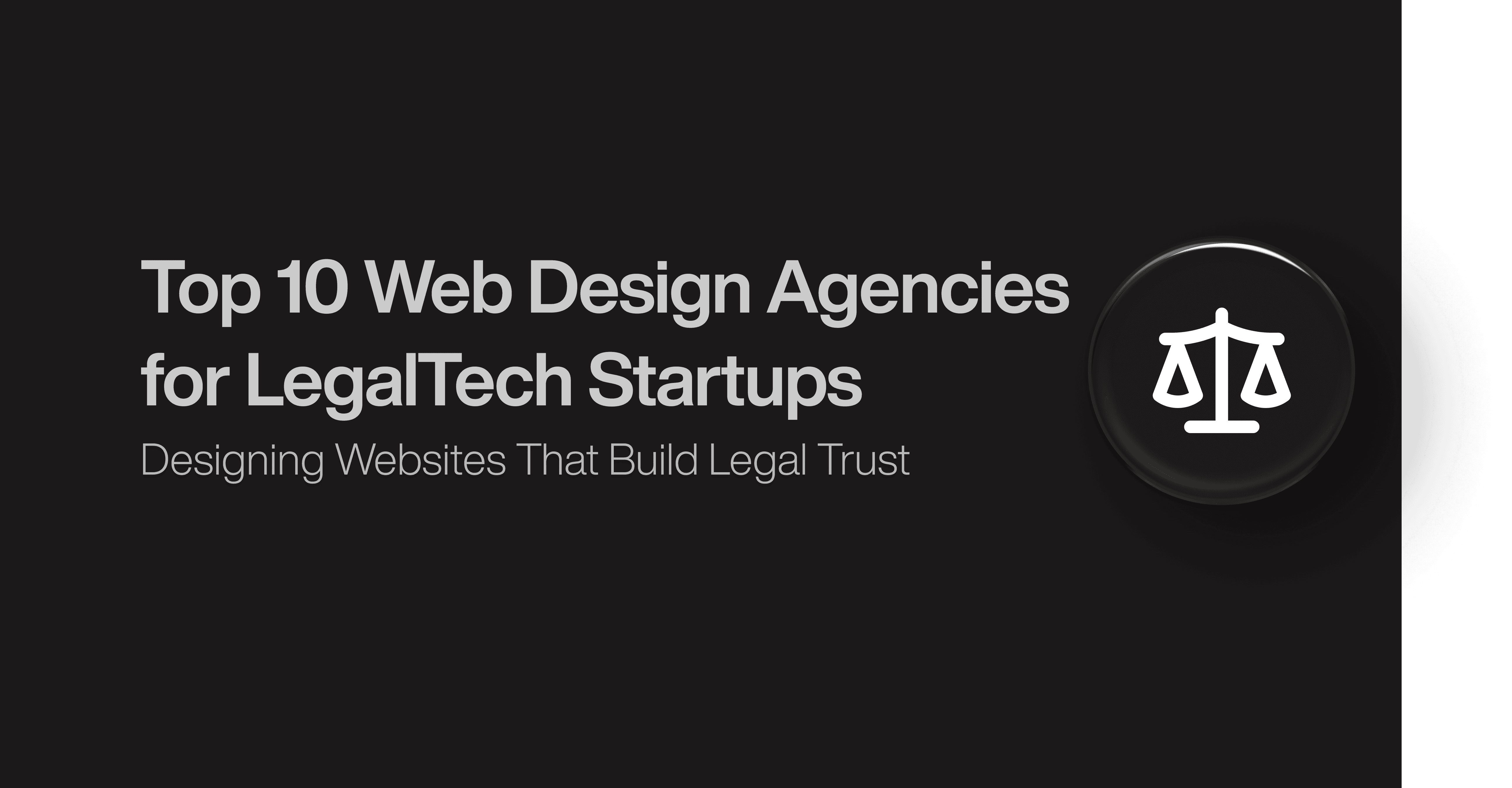 Top 10 Web Design Agencies for LegalTech Startups
