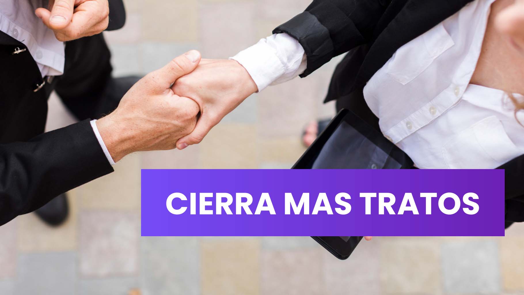 cierra mas tratos