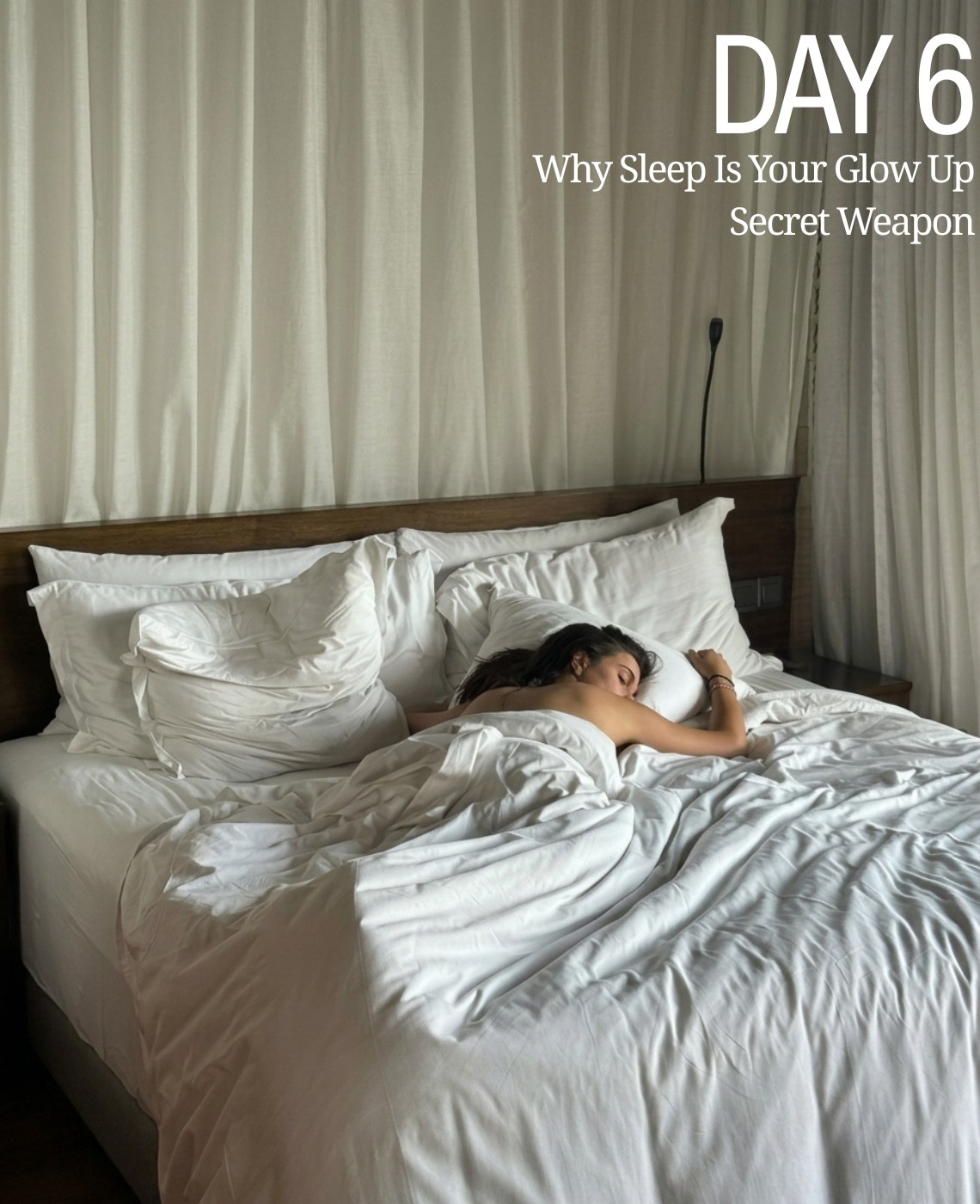 Day 6: Why Sleep Is Your Glow Up Secret Weapon. Woman asleep face-down in a large bed with white linen and layered pillows