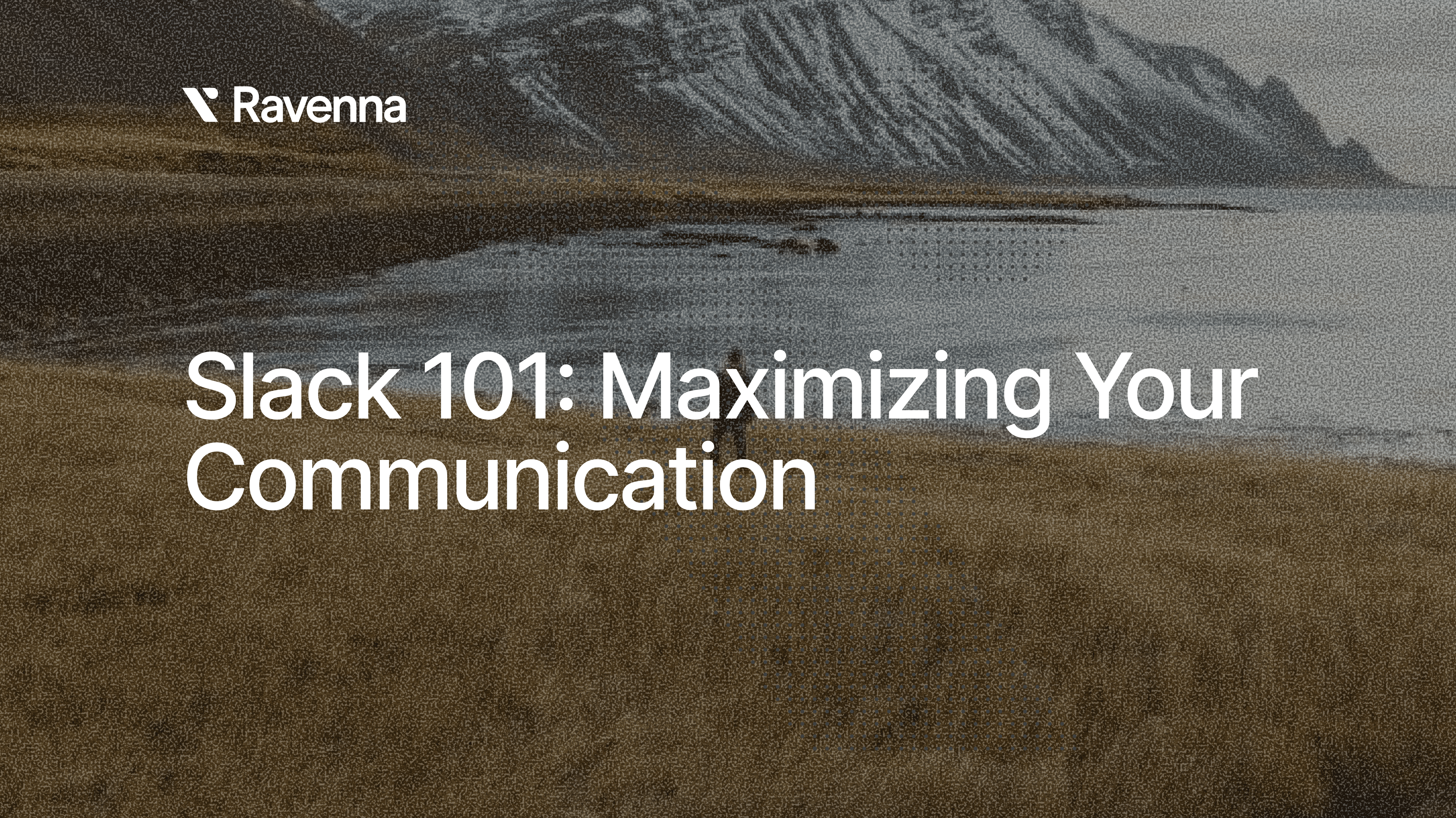 Slack 101: Maximizing Your Communication - Blog