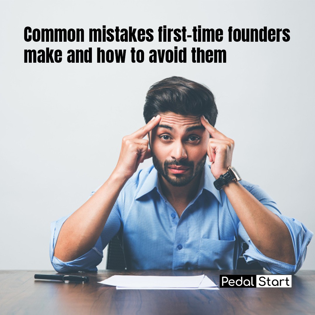 Common mistakes first-time founders make and how to avoid them