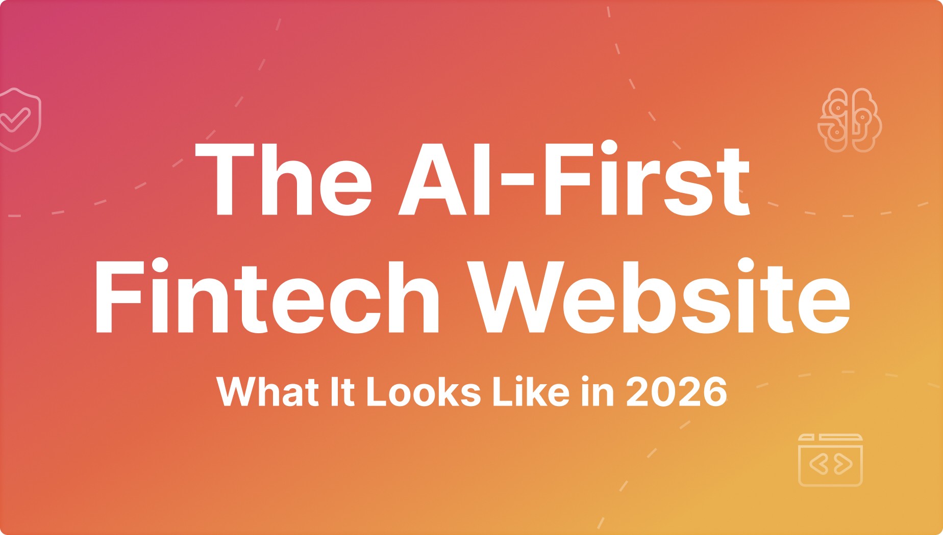 AI-First Website Strategy for Fintech in 2026: GEO, UX & Automation