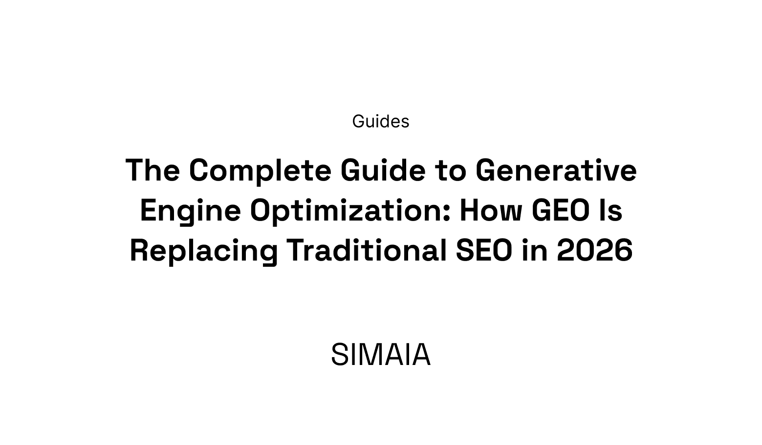 The Complete Guide to Generative Engine Optimization: How GEO Is Replacing Traditional SEO in 2026