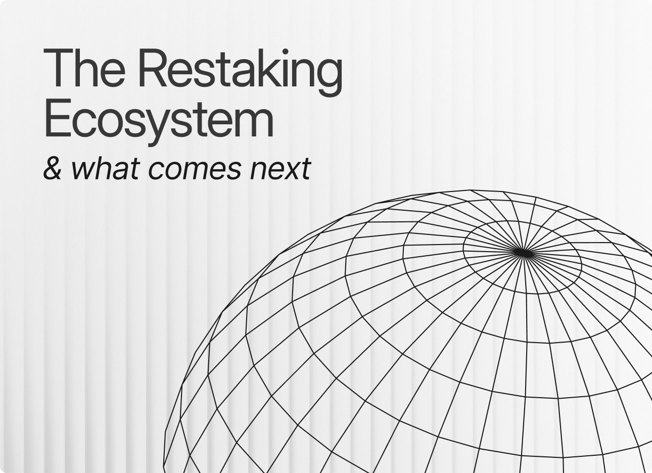 The Restaking Ecosystem and what comes next