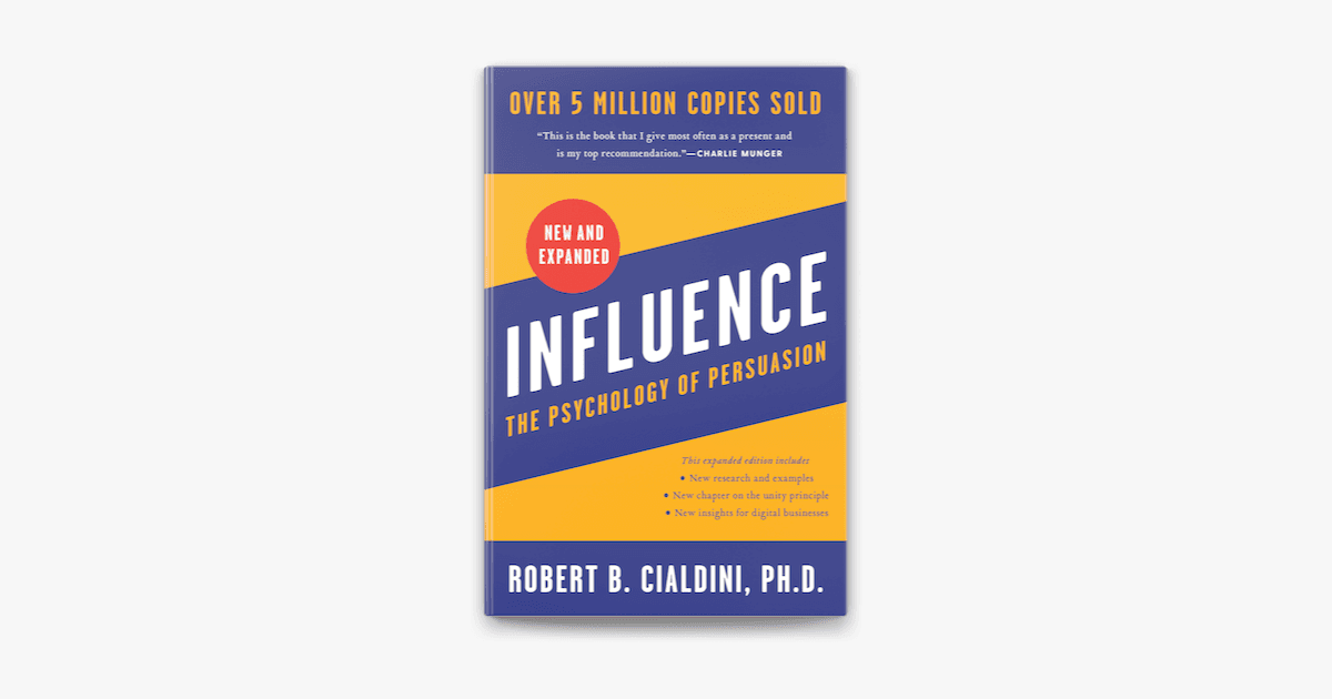 Influence: The Psychology of Persuasion by Robert B. Cialdini