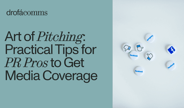 Art of Pitching: Practical Tips for PR Pros to Get Media Coverage