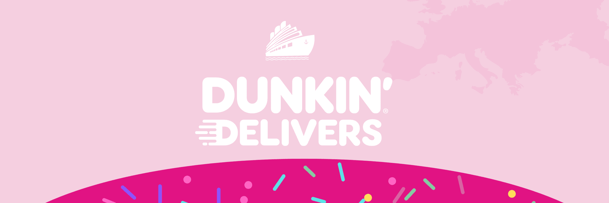 Dunkin’ Delivers banner promoting delivery services with a cruise ship icon and a European map, encouraging customers to order now.