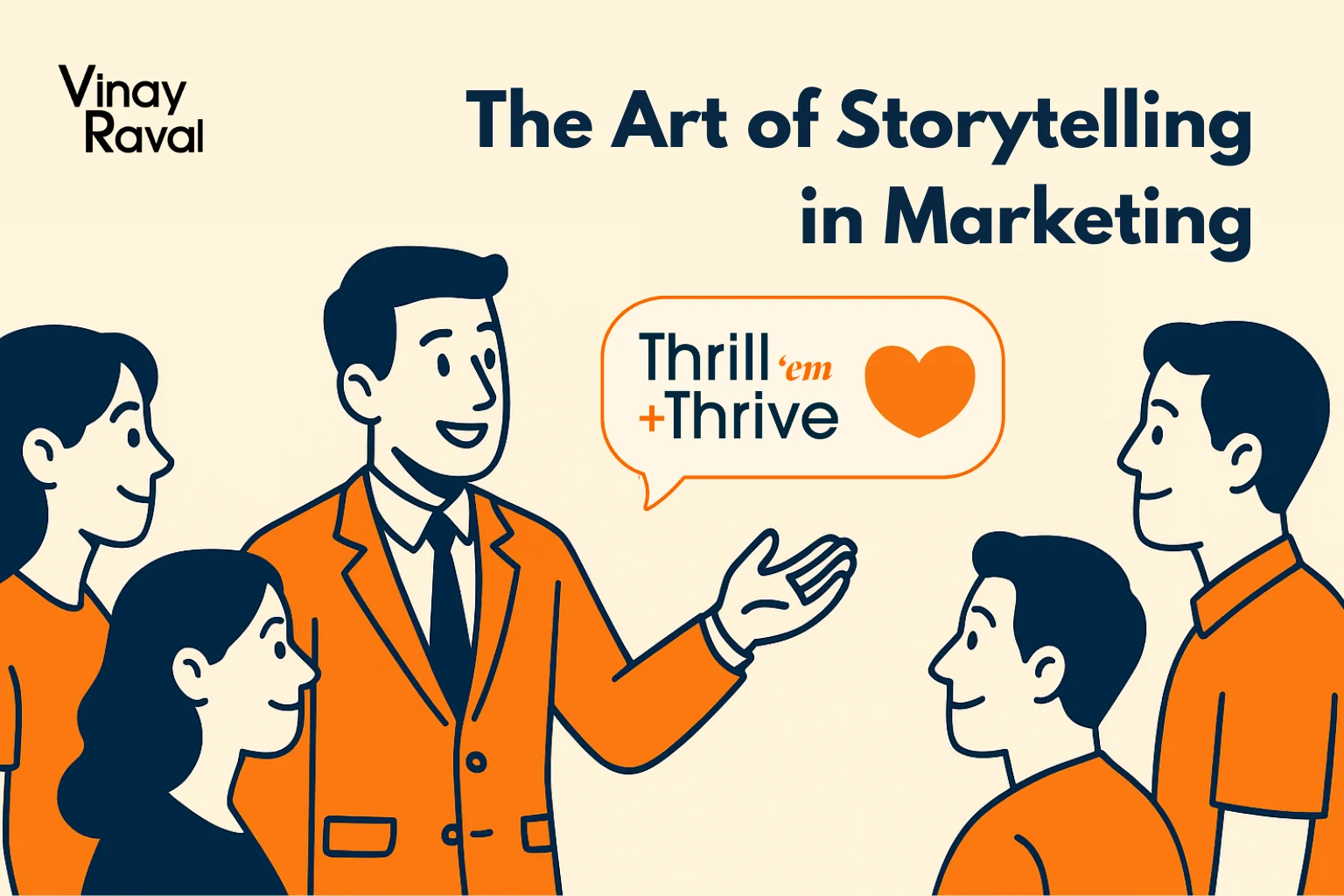 cartoon-illustration-of-a-man-in-an-orange-suit-speaking-to-a-group-of-people-with-text-bubble-thrill-em-thrive-representing-the-art-of-storytelling-in-marketing