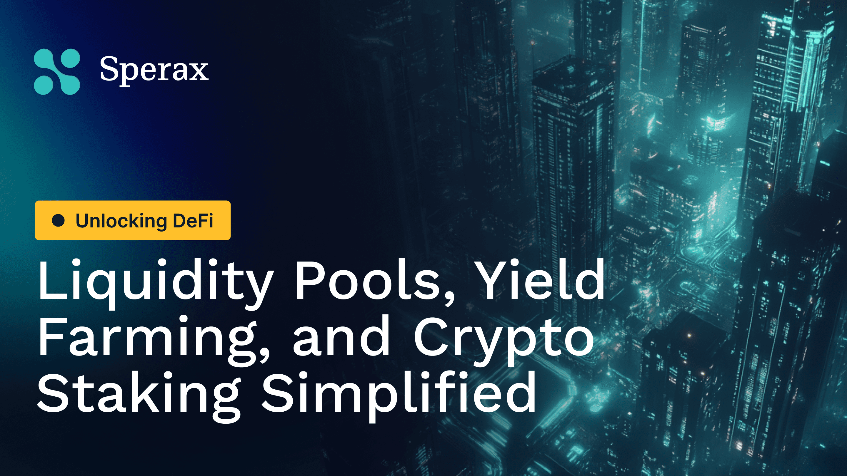 Liquidity Pools, Yield Farming and Crypto Staking Simplified