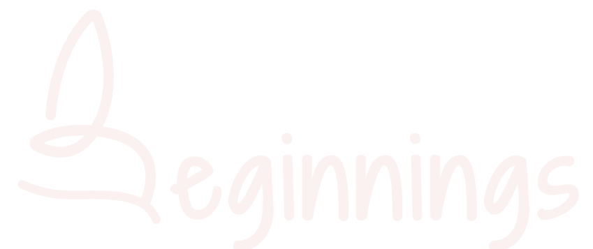 Beginnings