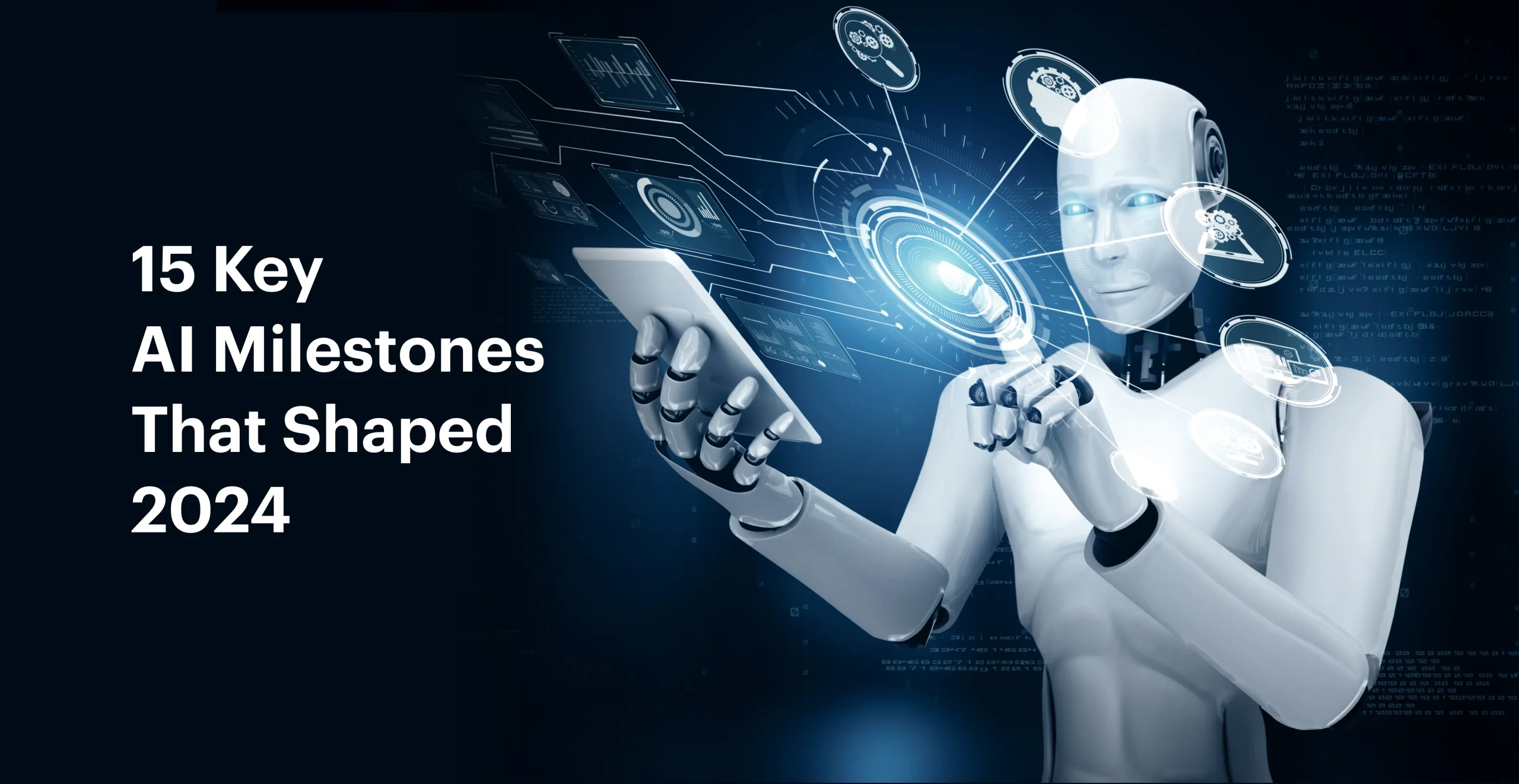 15 Key AI Milestones That Shaped 2024