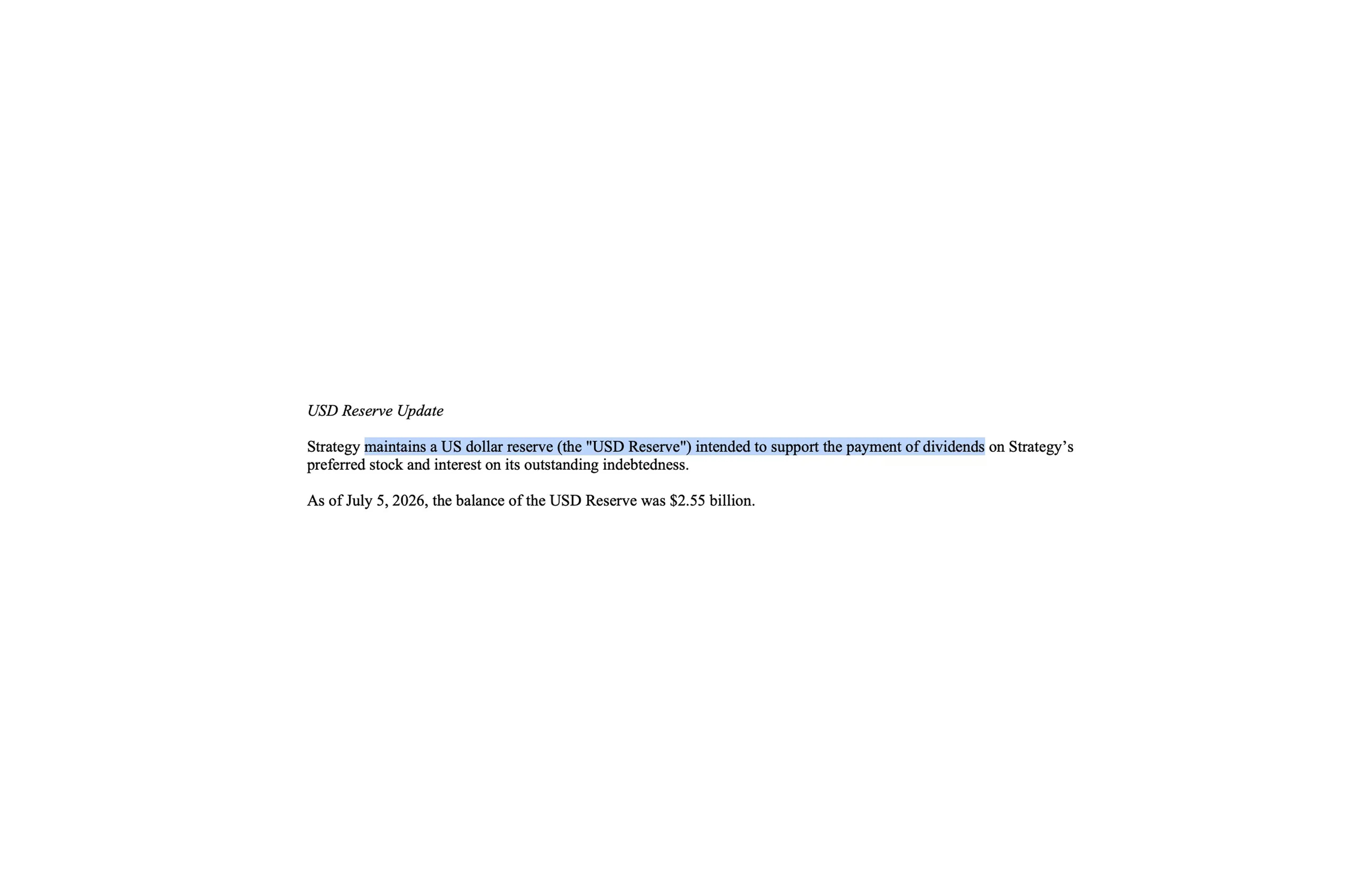 Strategy’s July 6, 2026 SEC filing explains that its USD Reserve supports preferred-stock dividends and interest payments. The reserve held $2.55 billion as of July 5, 2026.