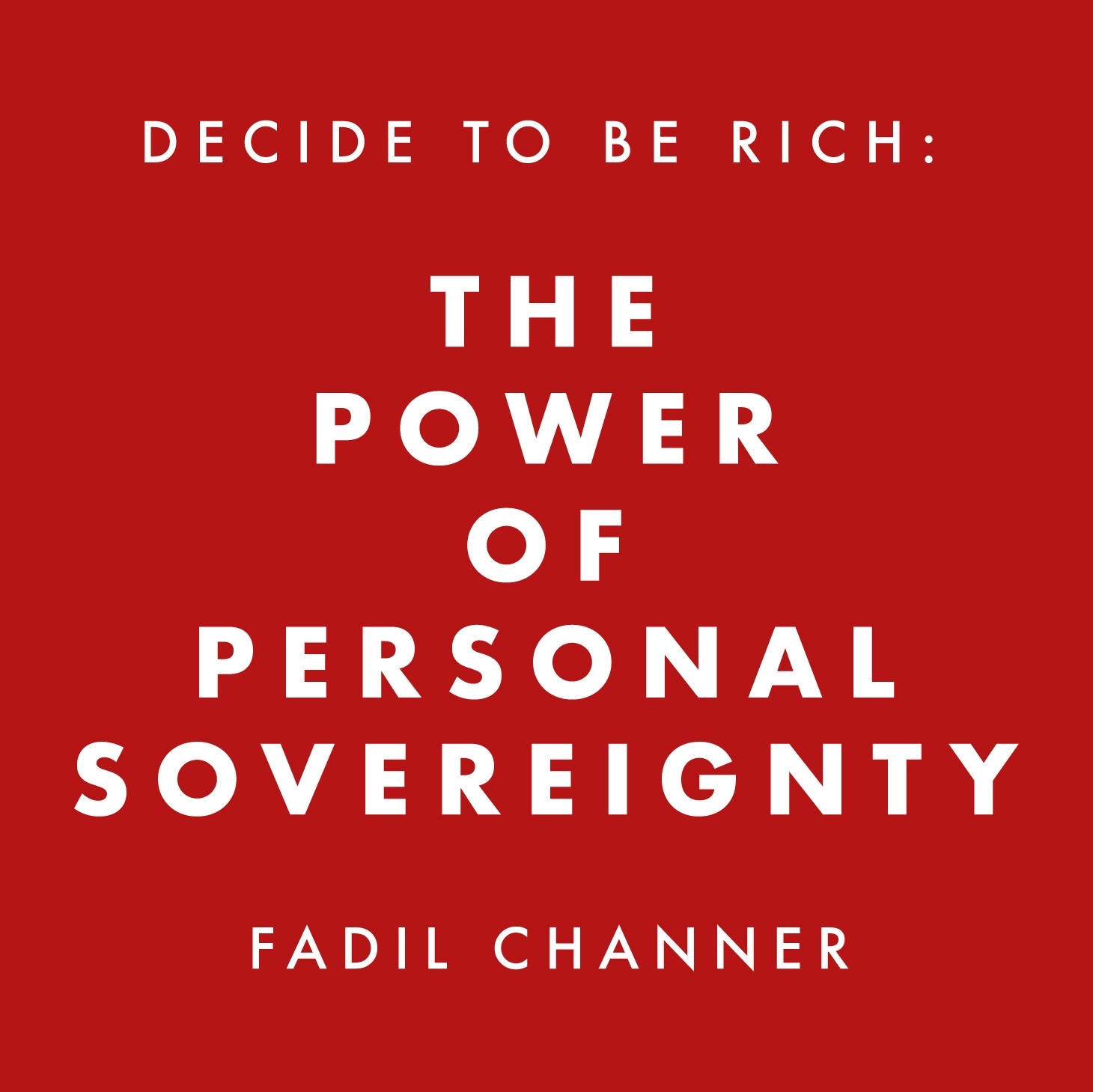 Decide to be Rich: The Power of Personal Sovereignty