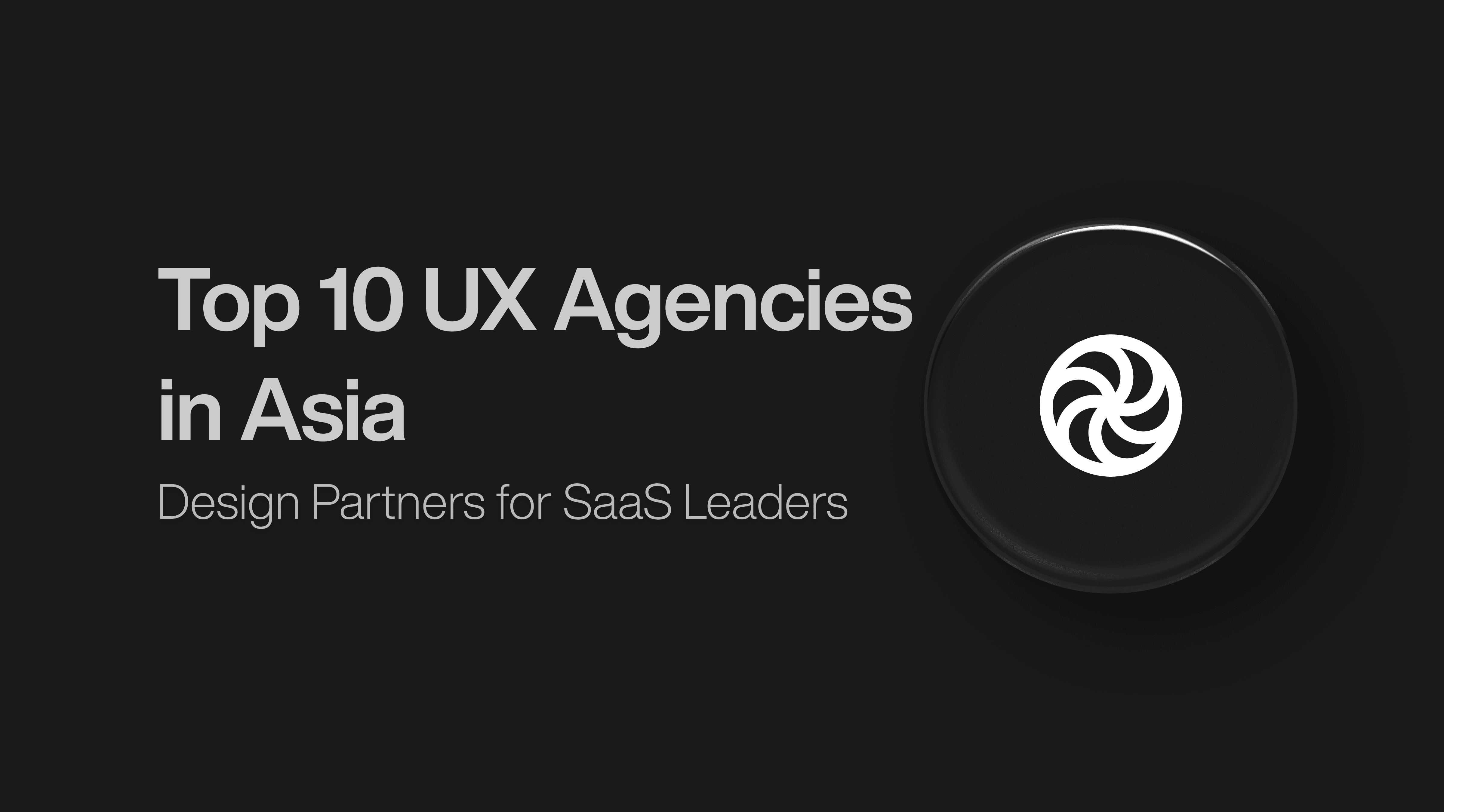 Top 10 UX Agencies in Asia That Drive Results