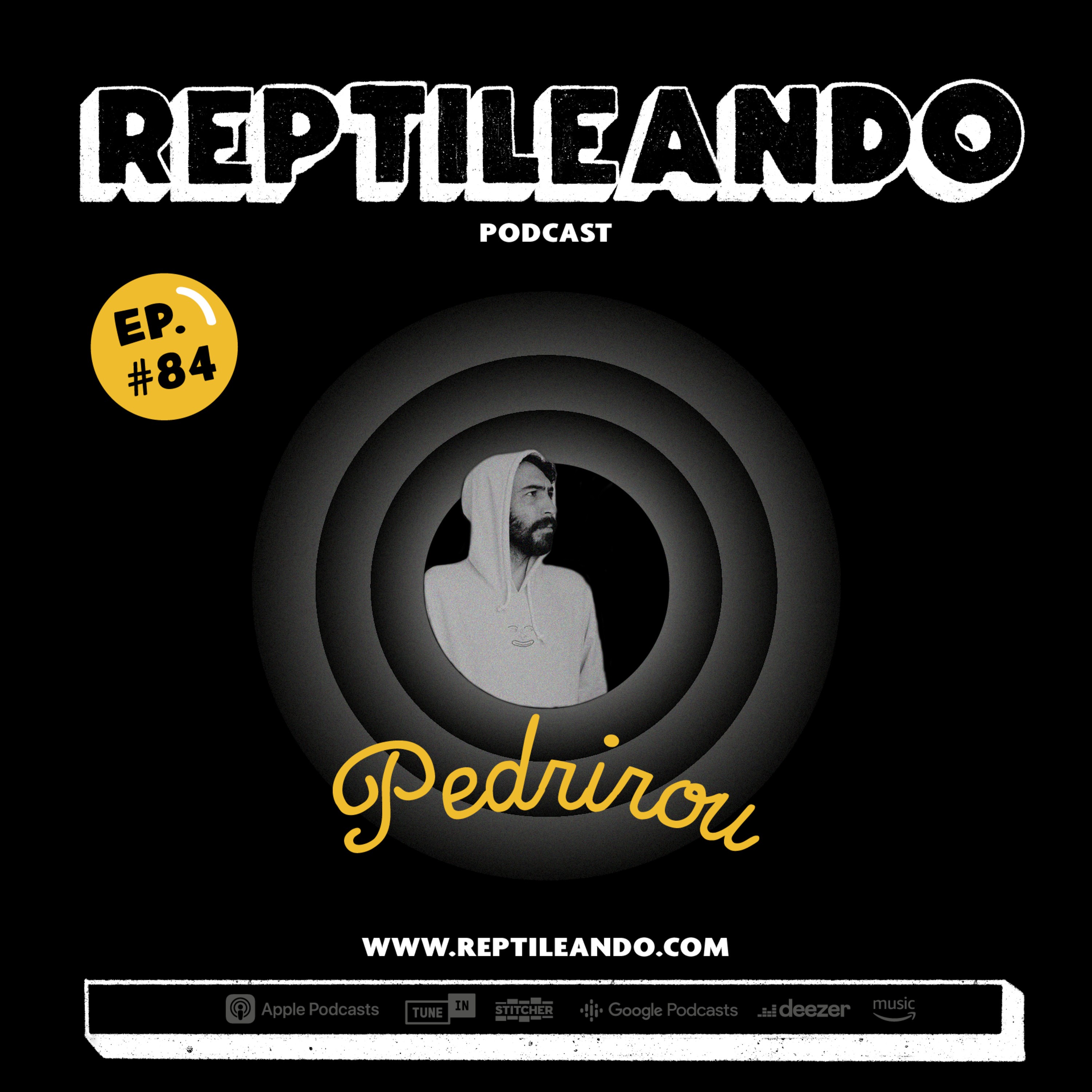 REPTILEANDO® episode 084 — Pedrirou