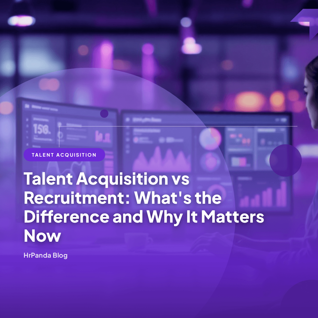 Talent Acquisition vs Recruitment: Key Differences | HrPanda