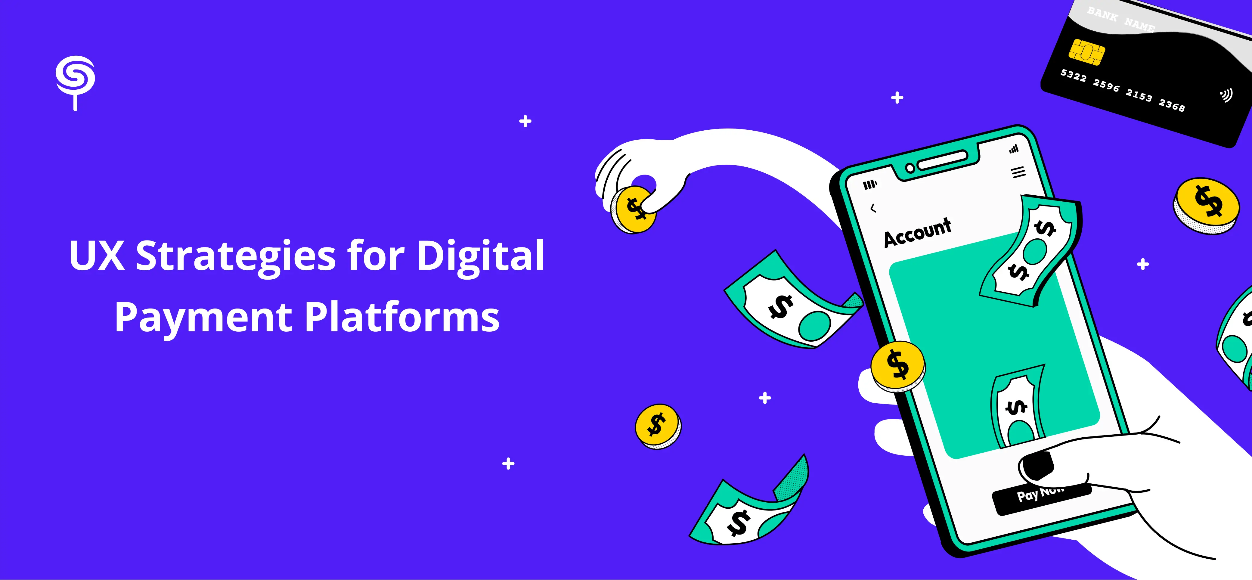 UX Strategies for Digital Payment Platforms