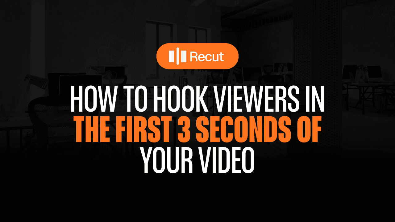 How to Hook Viewers in the First 3 Seconds of Your Video