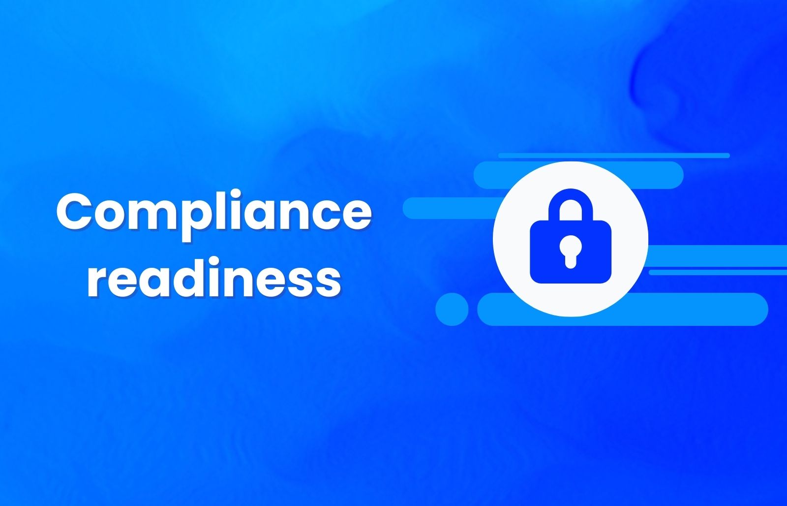 Security and compliance readiness
