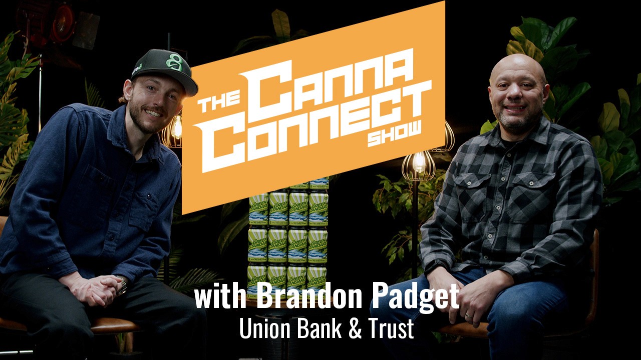 Brandon Padget shares how Union Bank & Trust became one of the first Minnesota banks willing to work with cannabis businesses on the Canna Connect Show