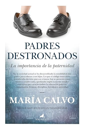 Padres Destronados: La importancia de la Paternidad