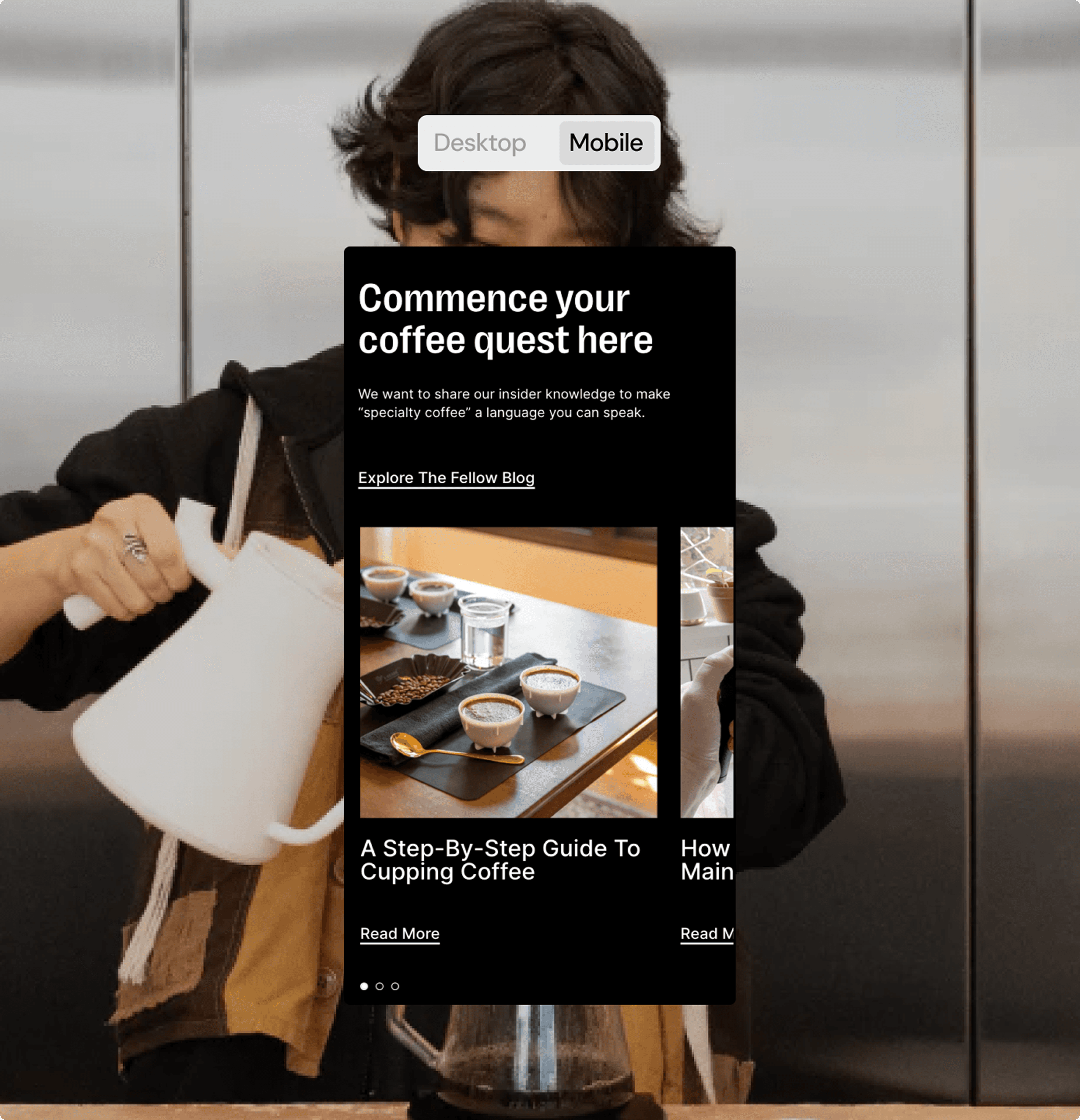 A mobile interface preview of a coffee blog is overlaid on a background image of a person pouring hot water from a white kettle. The interface displays the title “Commence your coffee quest here” with a subtitle about learning the language of specialty coffee. Below, two featured articles are shown, including “A Step-By-Step Guide To Cupping Coffee.” The top of the interface has toggles for switching between "Desktop" and "Mobile," with "Mobile" selected.