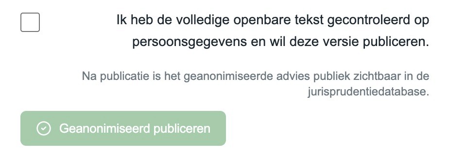 Onderaan het venster het vakje Ik heb de volledige openbare tekst gecontroleerd op persoonsgegevens en wil deze versie publiceren, nog niet aangevinkt, en de knop Geanonimiseerd publiceren, die nog niet te gebruiken is.