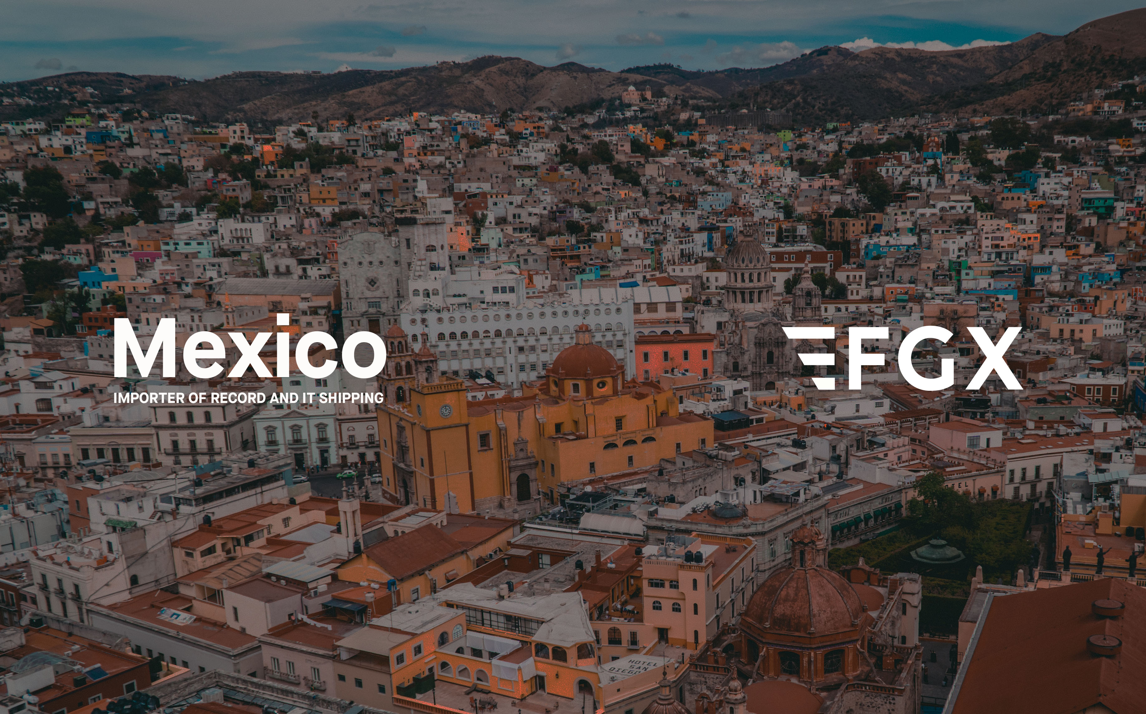 Mexico Importer of Record and IT Shipping FGX