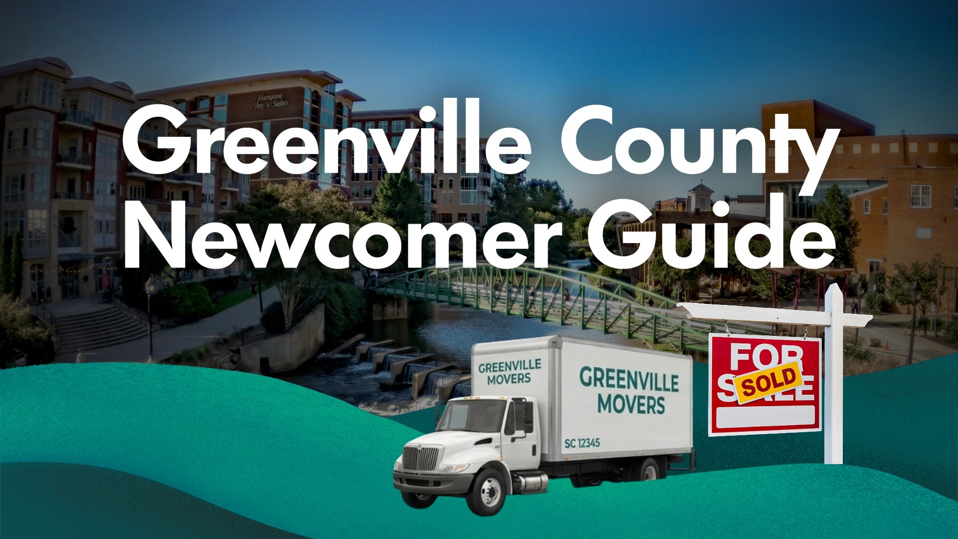 Image of greenville county with the caption "Greenville County Newcomer Guide" overlayed and an image of a moving truck and a property sold sign.