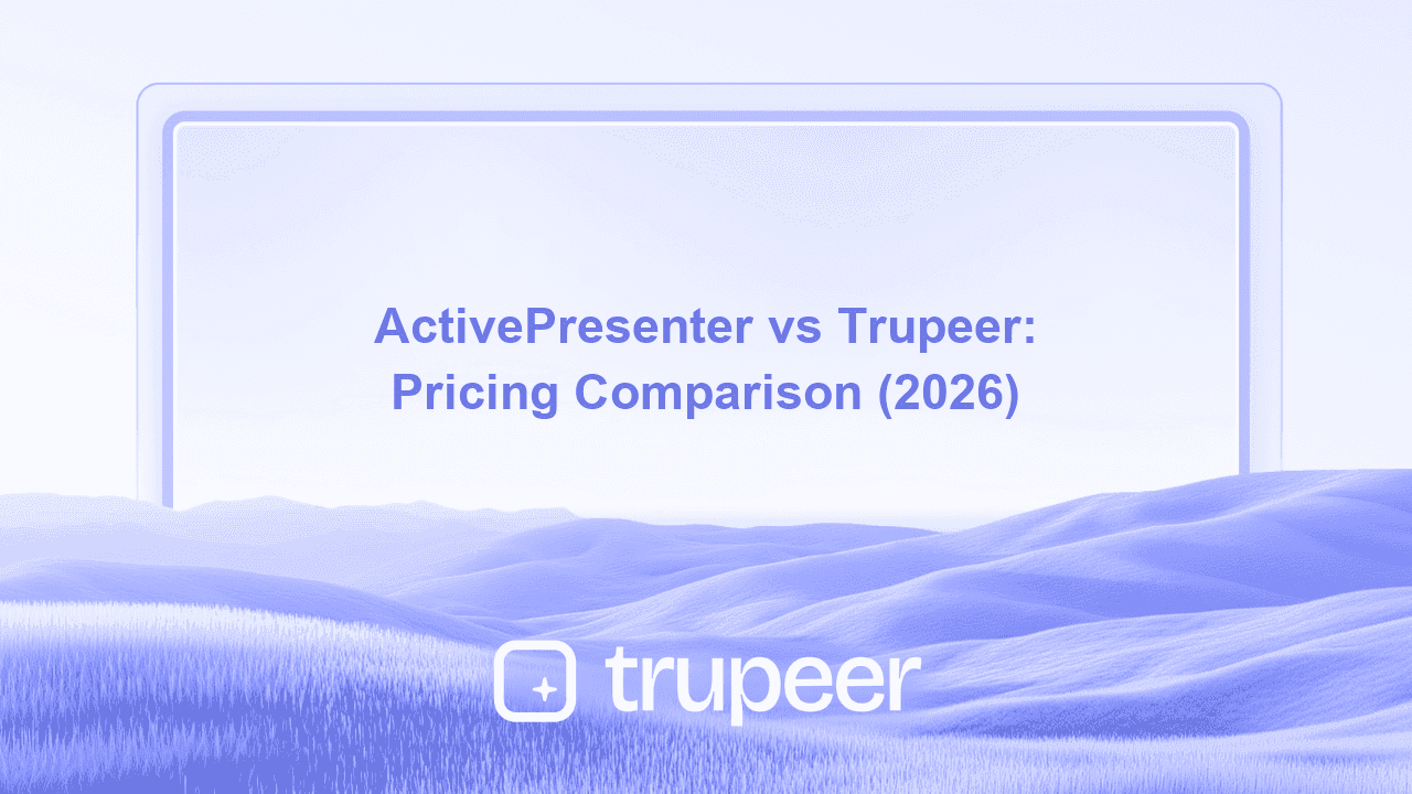 ActivePresenter vs Trupeer: Pricing Comparison (2026)